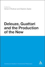 Deleuze, Guattari and the Production of the New