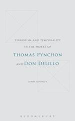 Terrorism and Temporality in the Works of Thomas Pynchon and Don DeLillo