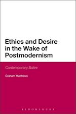 Ethics and Desire in the Wake of Postmodernism