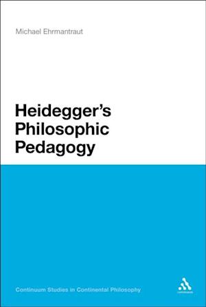 Heidegger''s Philosophic Pedagogy