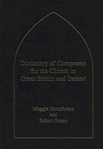 Dictionary of Composers for the Church in Great Britain and Ireland