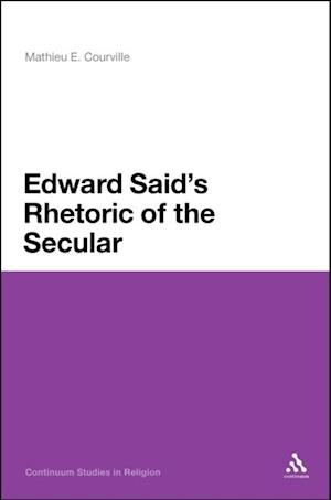 Edward Said''s Rhetoric of the Secular