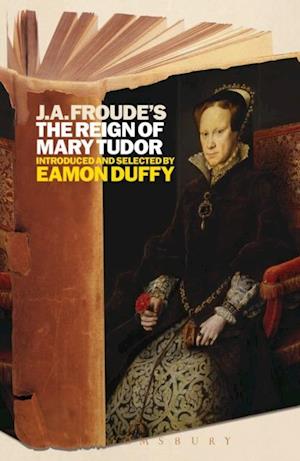 J.A. Froude''s Mary Tudor