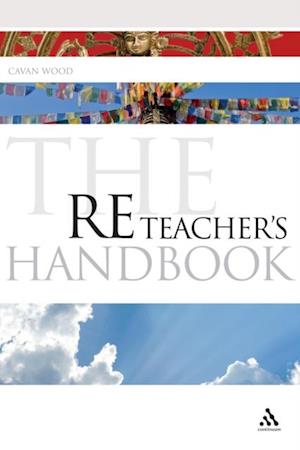 The RE Teacher''s Handbook