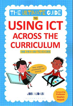 The Ultimate Guide to Using ICT Across the Curriculum (For Primary Teachers)