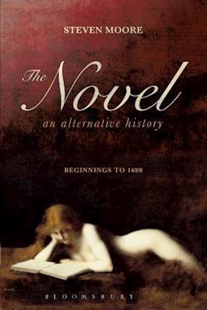 The Novel: An Alternative History