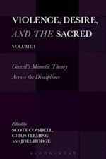 Violence, Desire, and the Sacred, Volume 1
