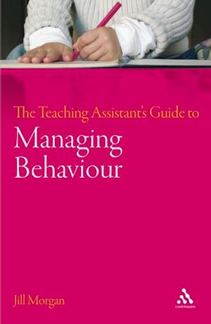 Teaching Assistant's Guide to Managing Behaviour