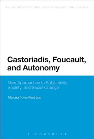 Castoriadis, Foucault, and Autonomy