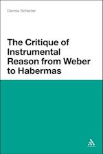 Critique of Instrumental Reason from Weber to Habermas