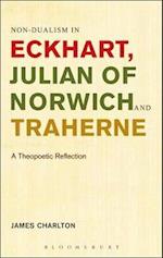 Non-dualism in Eckhart, Julian of Norwich and Traherne