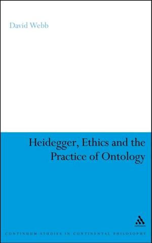 Heidegger, Ethics and the Practice of Ontology