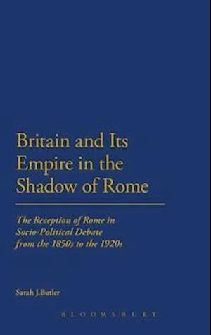 Britain and Its Empire in the Shadow of Rome