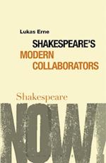 Shakespeare''s Modern Collaborators