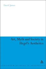 Art, Myth and Society in Hegel''s Aesthetics