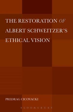 Restoration of Albert Schweitzer's Ethical Vision