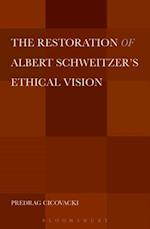 Restoration of Albert Schweitzer's Ethical Vision