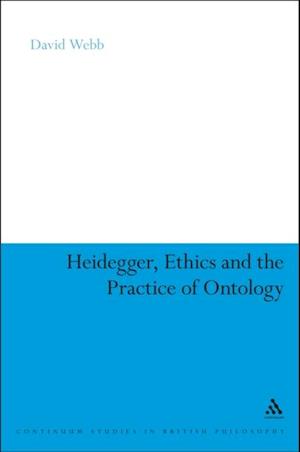 Heidegger, Ethics and the Practice of Ontology