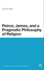 Peirce, James, and a Pragmatic Philosophy of Religion