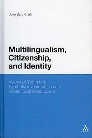 Multilingualism, Citizenship, and Identity