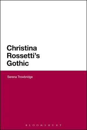 Christina Rossetti''s Gothic