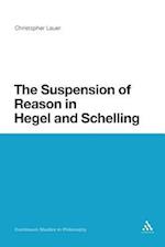 The Suspension of Reason in Hegel and Schelling