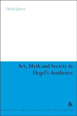 Art, Myth and Society in Hegel''s Aesthetics