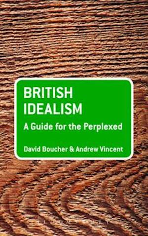 British Idealism: A Guide for the Perplexed