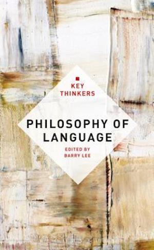 Philosophy of Language: The Key Thinkers