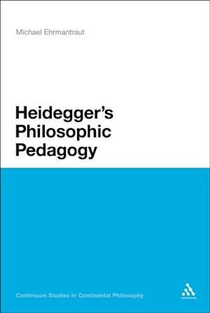 Heidegger''s Philosophic Pedagogy