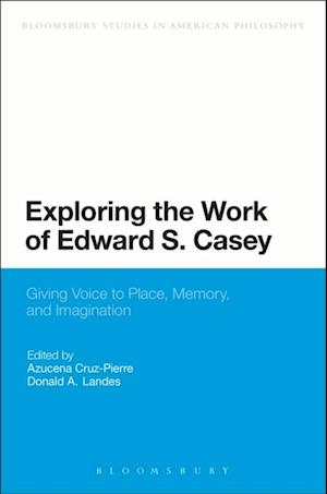 Exploring the Work of Edward S. Casey