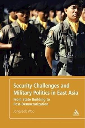 Security Challenges and Military Politics in East Asia