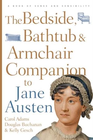 Bedside, Bathtub & Armchair Companion to Jane Austen