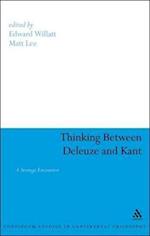 Thinking Between Deleuze and Kant