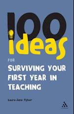 100 Ideas for Surviving your First Year in Teaching