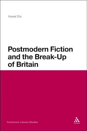 Postmodern Fiction and the Break-Up of Britain