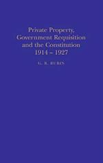 Private Property, Government Requisition and the Constitution, 1914-27