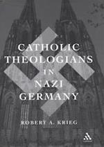 Catholic Theologians in Nazi Germany