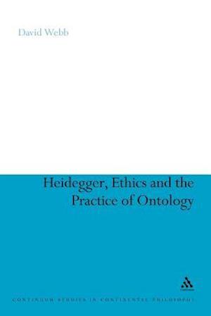 Heidegger, Ethics and the Practice of Ontology