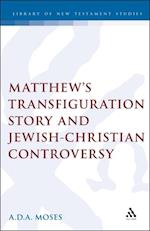 Matthew''s Transfiguration Story and Jewish-Christian Controversy