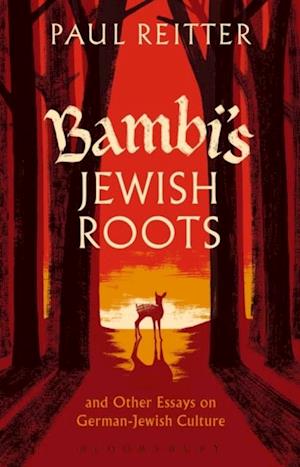 Bambi's Jewish Roots and Other Essays on German-Jewish Culture