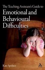 The Teaching Assistant''s Guide to Emotional and Behavioural Difficulties