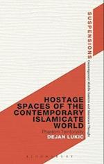 Hostage Spaces of the Contemporary Islamicate World