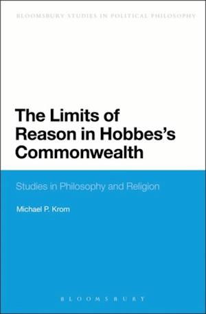 The Limits of Reason in Hobbes''s Commonwealth