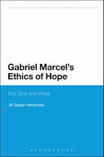 Gabriel Marcel''s Ethics of Hope