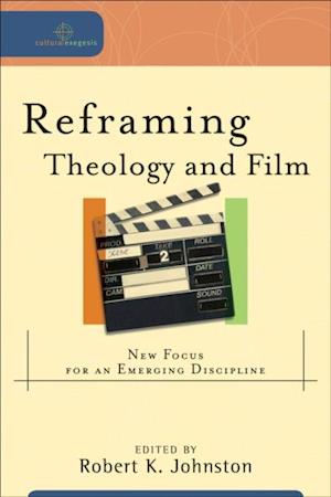 Reframing Theology and Film (Cultural Exegesis)