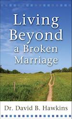 Living Beyond a Broken Marriage