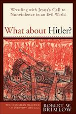 What about Hitler? (The Christian Practice of Everyday Life)