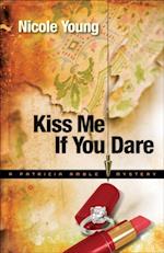 Kiss Me If You Dare (Patricia Amble Mystery Book #3)