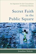 Secret Faith in the Public Square